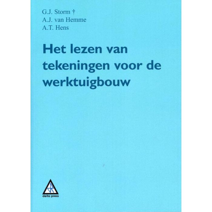 Het Lezen Van Tekeningen Voor De Werktuigbouw G J Storm Boeken