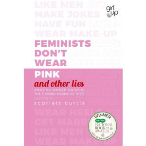 Feminists Don‘t Wear Pink (and other lies)