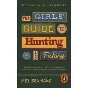 The Girls‘ Guide to Hunting and Fishing