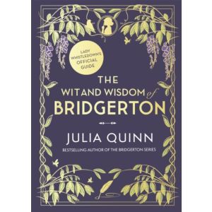 The Wit and Wisdom of Bridgerton: Lady Whistledown‘s Official Guide