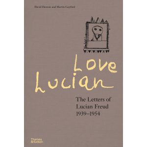 Love Lucian: The Letters of Lucian Freud 1939 1954   A Times Best Art Book of 2022