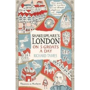 Shakespeare‘s London on 5 Groats a Day