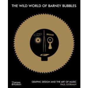 The Wild World of Barney Bubbles