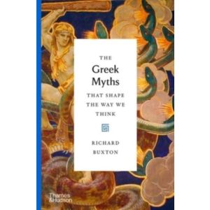 The Greek Myths That Shape the Way We Think