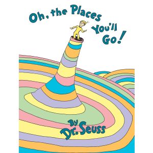 Oh, The Places You‘ll Go!