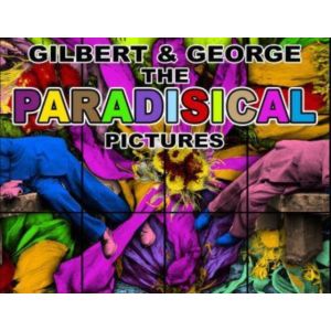 Gilbert & George: The Paradisical Pictures