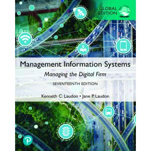 Management Information Systems: Managing the Digital Firm, Global Edition