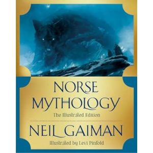 Norse Mythology: The Illustrated Edition