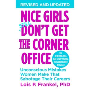 Nice Girls Don‘t Get The Corner Office