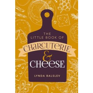 Little Book of Charcuterie and Cheese