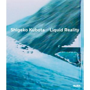 Shigeko Kubota: Liquid Reality