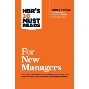 HBR‘s 10 Must Reads for New Managers (with bonus article "How Managers Become Leaders" by Michael D. Watkins) (HBR‘s 10 Must Reads)