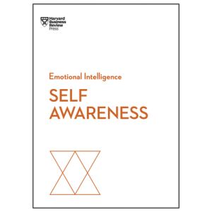 Self-Awareness (HBR Emotional Intelligence Series)