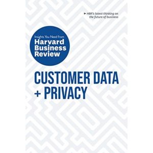 Customer Data and Privacy: The Insights You Need from Harvard Business Review