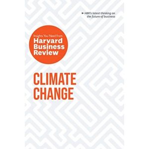 Climate Change: The Insights You Need from Harvard Business Review