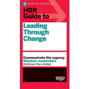 HBR Guide to Leading Through Change