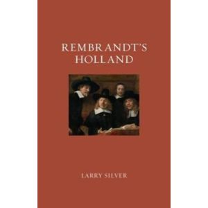 Rembrandt‘s Holland