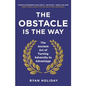 The Obstacle is the Way