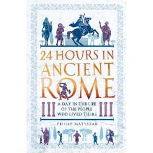 24 Hours in Ancient Rome