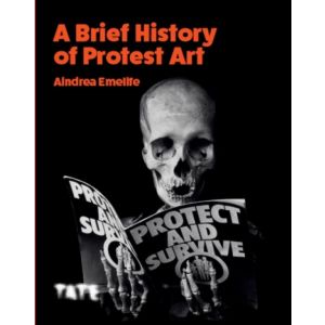 a-brief-history-of-protest-art-9781849767828