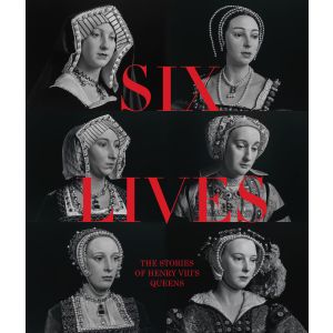 Six Lives: The Stories of Henry VIII‘s Queens