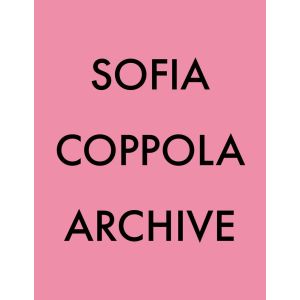 Sofia coppola: archive