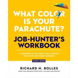 What Color Is Your Parachute  Job-Hunter‘s Workbook, Seventh Edition