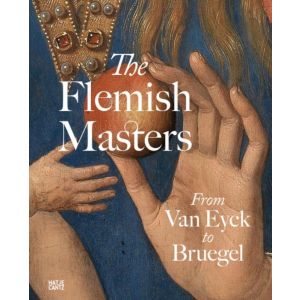 The Flemish Masters From Van Eyck to Bruegel