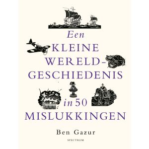 Een kleine wereldgeschiedenis in 50 mislukkingen