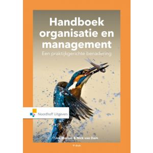 Handboek Organisatie en Management. Een praktijkgerichte benadering