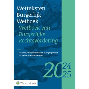 Wetteksten Burgerlijk Wetboek/Wetboek van Burgerlijke Rechtsvordering 2024-2025