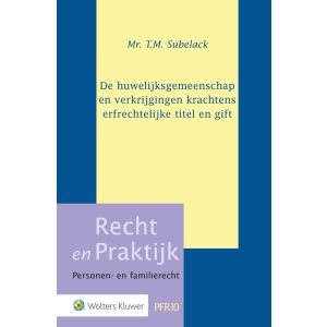 De huwelijksgemeenschap en verkrijgingen krachtens erfrechtelijke titel en gift