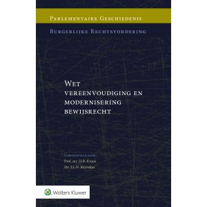 Parlementaire geschiedenis Wet vereenvoudiging en modernisering bewijsrecht