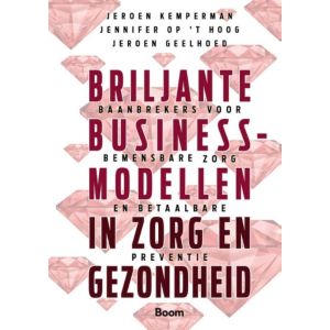 Briljante businessmodellen in zorg en gezondheid