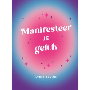 Manifesteer je geluk