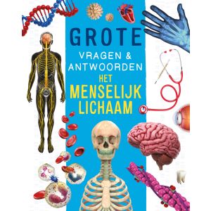 Het menselijk lichaam - Grote vragen & antwoorden