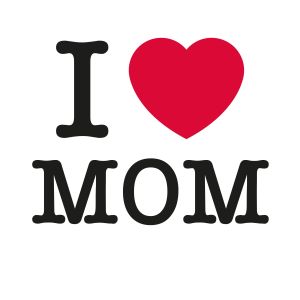 I love mom