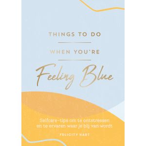 Things to do when you‘re feeling blue