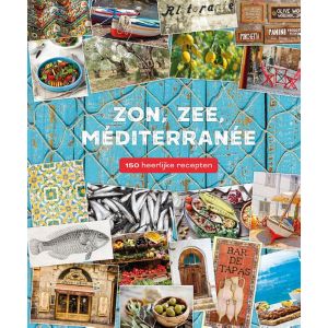 Zon, zee, méditerranée - 150 recepten