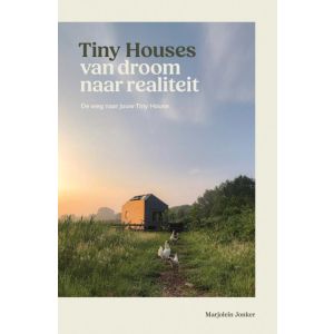 Tiny Houses: van droom naar realiteit