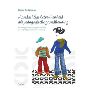 Aandachtige betrokkenheid als pedagogische grondhouding