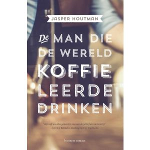 de-man-die-de-wereld-koffie-leerde-drinken-9789047009269