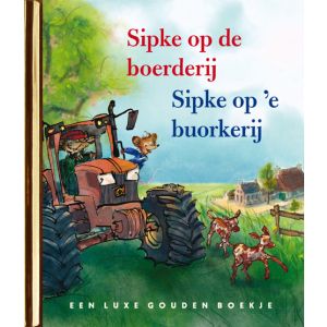 Sipke op de boerderij/ Sipke op ‘e buorkerij