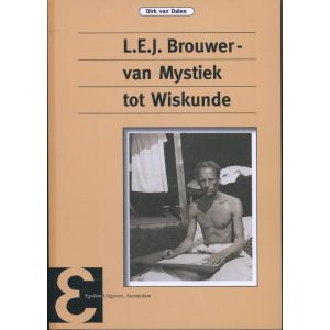 l-e-j-brouwer-van-mystiek-tot-wiskunde-9789050411332