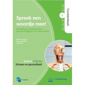 Spreek een woordje mee! Cursistenboek Alfa B Deel 3 Lichaam en Gezondheid + e-learning