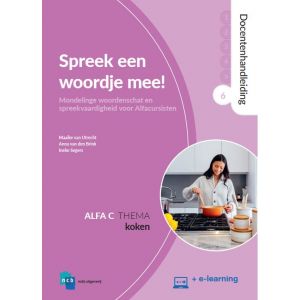 Spreek een woordje mee! Docentenhandleiding Alfa C - Deel 6: Koken + e-learning