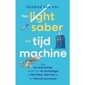 Van lightsaber tot tijdmachine