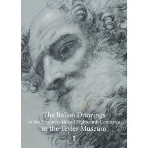 The Italian Drawings of the Seventeenth and Eighteenth Centuries in the Teyler Museum