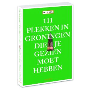 111-plekken-in-groningen-die-je-gezien-moet-hebben-9789068687781