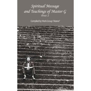 Spiritual Message and Teachings of Master G